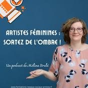 Podcast Artistes féminines : Sortez de l'ombre !
