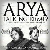 Podcast Arya Talking To Me? - A Game of Thrones Podcast