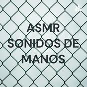 Podcast ASMR SONIDOS DE MANOS