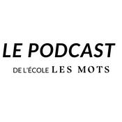 Podcast Le podcast qui donne envie d'écrire de l'école Les Mots