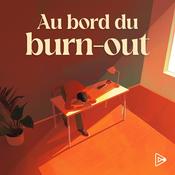 Podcast Au bord du burn-out