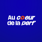 Podcast Au coeur de la perf