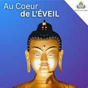 Podcast Au Cœur de l'Éveil un podcast sur la Bodhicitta