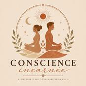 Podcast Conscience Incarnée