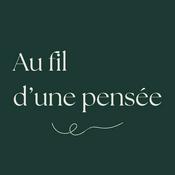 Podcast Au fil d'une pensée