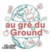 Podcast Au gré du Ground