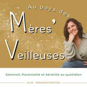 Podcast Au pays des Mères' Veilleuses – Le podcast qui éclaire les parents sur le sommeil et la parentalité