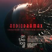 Podcast AudioDramax : Fictions Courtes Anthologie