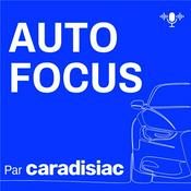 Podcast Auto-Focus, le podcast de la rédaction Caradisiac