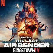 Podcast Avatar The Last Airbender Live Action: A BingetownTV Podcast