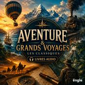 Podcast Aventure & grands voyages — Les classiques (livres audio)