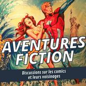 Podcast Aventures Fiction, discussions sur les comics