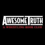 Podcast Awesome Truth: A Wrestling Book Club