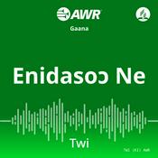Podcast AWR in Twi - Enidasoɔ  Ne