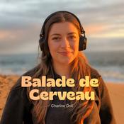 Podcast Balade de Cerveau ! par Charline Doll
