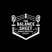 Podcast Balance Sheet: The Worlds Best Podcast about Women's Wrestling