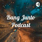 Podcast Bang Junto Podcast