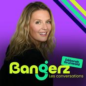 Podcast BANGERZ - LES CONVERSATIONS