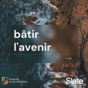 Podcast Bâtir l'avenir