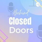 Podcast Behind Closed Doors