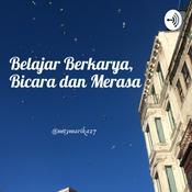 Podcast Belajar Berkarya, Bicara dan Merasa