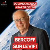 Podcast BERCOFF sur le vif ! — TOCSIN