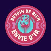 Podcast Besoin de rien, Envie d’IA