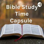 Podcast Bible Study Time Capsule