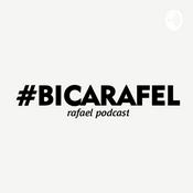 Podcast #bicarafel