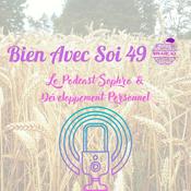Podcast Bien Avec Soi 49: Le Podcast Sophro & Développement Personnel