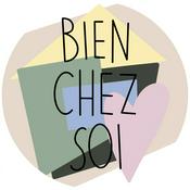 Podcast BIEN CHEZ SOI
