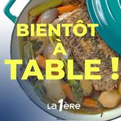 Podcast Bientôt à table : votre émission cuisine