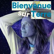 Podcast Bienvenue sur Terre