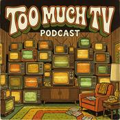Podcast Too Much TV
