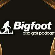 Podcast Big Foot Disc Golf Podcast