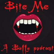 Podcast Bite Me: A Buffy Podcast