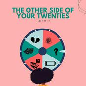 Podcast The Other Side Of Your Twenties