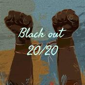 Podcast Black out 20/20