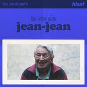 Podcast Blast - La vie de Jean-Jean