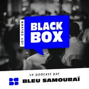 Podcast BLEU SAMOURAÏ - Black Box
