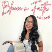 Podcast BloomnfaithwithMW
