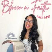 Podcast BloomnfaithwithMW