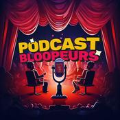 Podcast Bloopeurs