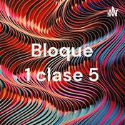Podcast Bloque 1 clase 5