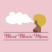 Podcast Blunt Blowin' Mama
