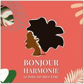Podcast Bonjour Harmonie