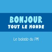 Podcast Bonjour tout le monde - Le balado du PM