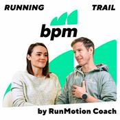 Podcast BPM by RunMotion Coach - Le podcast running et trail