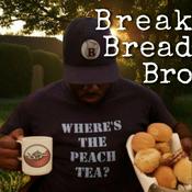 Podcast Break Bread Bro