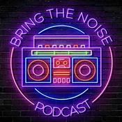 Podcast Bring The Noise Podcast